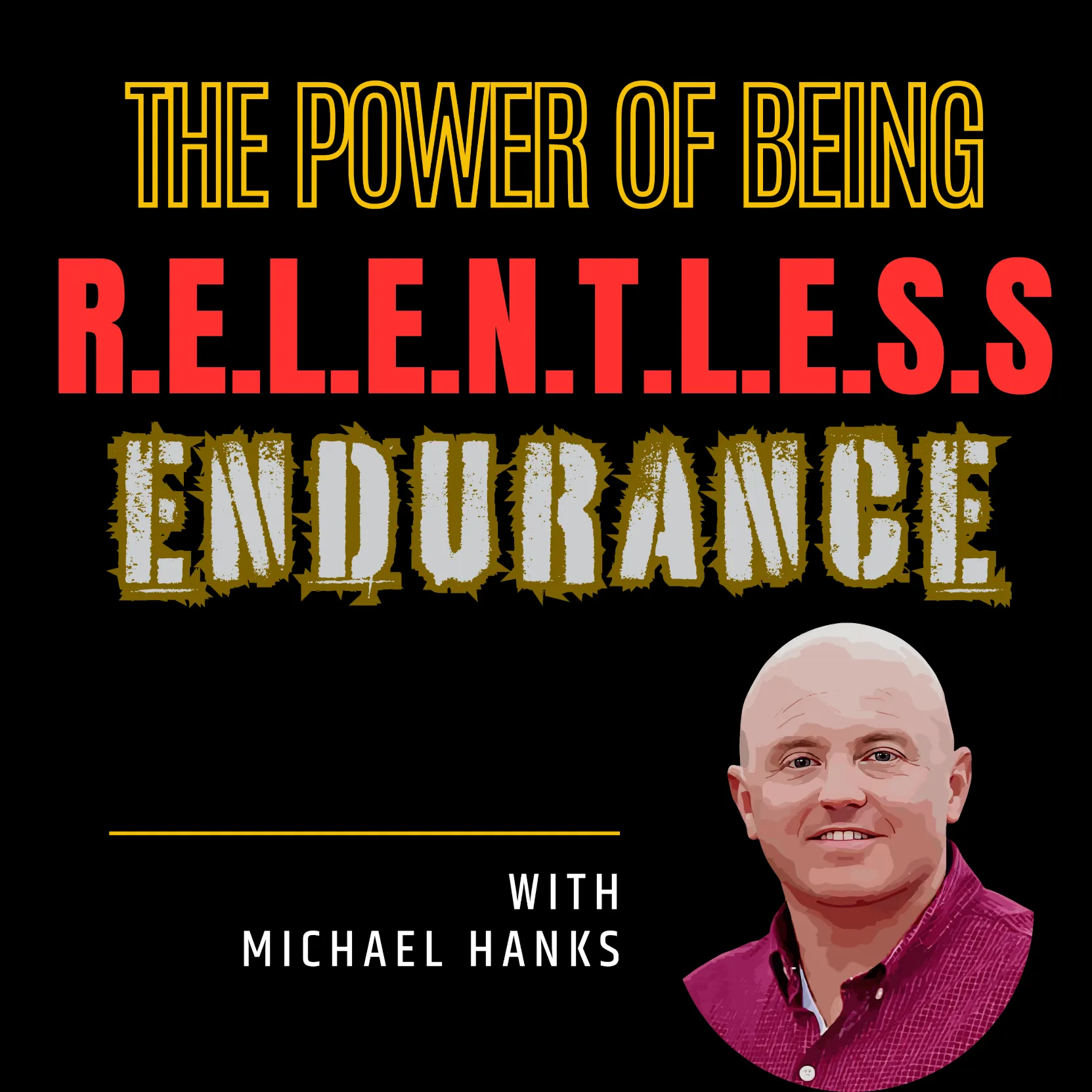 The Power of Being R.E.L.E.N.T.L.E.S.S Endurance podcast cover art