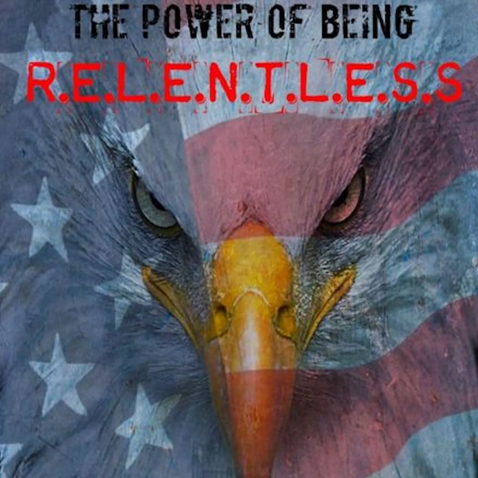 The Power of Being R.E.L.E.N.T.L.E.S.S podcast cover art